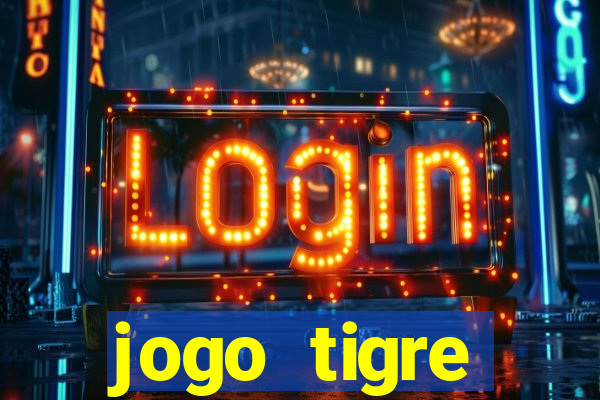 jogo tigre plataforma nova